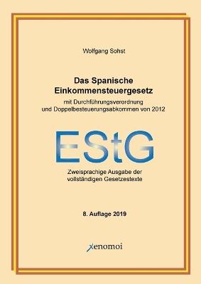 Das Spanische Einkommensteuergesetz (mit Durchführungsverordnung): Zweisprachige Ausgabe der vollständigen Gesetzestexte - Wolfgang Sohst - cover