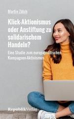 Klick-Aktionismus oder Anstiftung zu solidarischem Handeln?: Eine Studie zum europapolitischen Kampagnen-Aktivismus