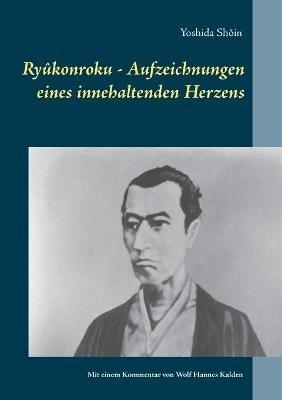 Ryukonroku: Aufzeichnungen eines innehaltenden Herzens - Shoin Yoshida - cover