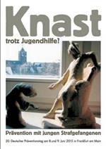 Knast trotz Jugendhilfe?: Pravention mit jungen Strafgefangenen