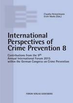 Internationale Perspectives of Crime Prevention 8: Contributions from the 9th Annual International Forum 2015 within the German Congress on Crime Prevention