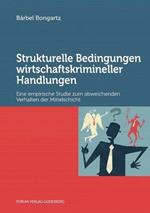 Strukturelle Bedingungen wirtschaftskrimineller Handlungen: Eine empirische Studie zum abweichenden Verhalten der Mittelschicht