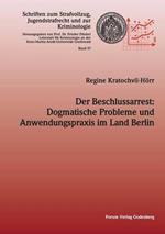 Der Beschlussarrest: Dogmatische Probleme und Anwendungspraxis im Land Berlin