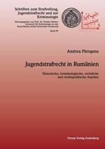 Jugendstrafrecht in Rumänien: Historische, kriminologische, rechtliche und politische Aspekte