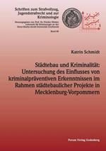 Städtebau und Kriminalität: Untersuchung des Einflusses von kriminalpräventiven Erkenntnissen im Rahmen städtebaulicher Projekte in Mecklenburg-Vorpommern