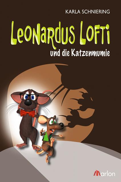 Leonardus Lofti und die Katzenmumie - Karla Schniering - ebook