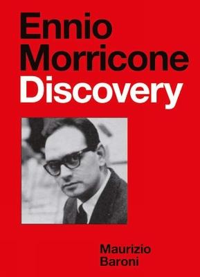 Ennio Morricone: Discovery - Maurizio Baroni - cover