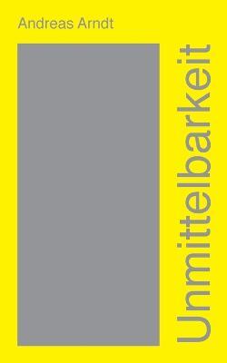 Unmittelbarkeit - Andreas Arndt - cover