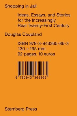 Shopping in Jail: Ideas, Essays, and Stories for the Increasingly Real Twenty-First Century - Douglas Coupland - cover