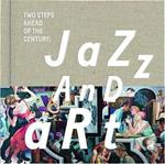 Jazz and art. Two steps ahead of the century. Ediz. inglese e tedesca. Con 3 CD-Audio