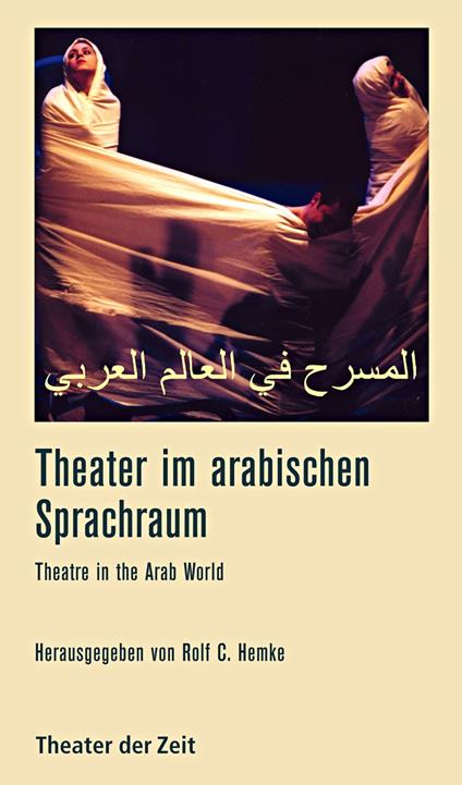 Theater im arabischen Sprachraum - Rolf C. Hemke - ebook