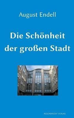 Die Schönheit der großen Stadt - August Endell - cover