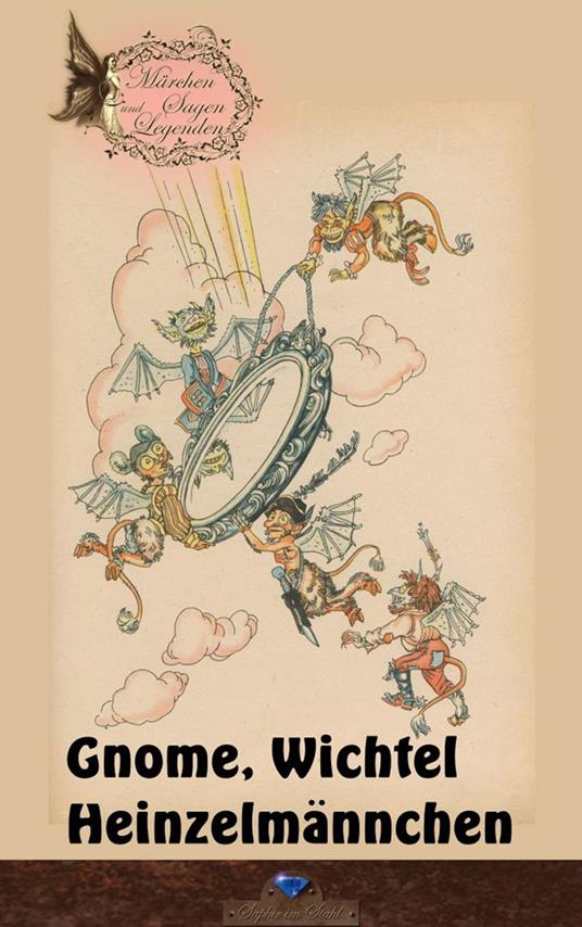 Gnome, Wichtel, Heinzelmännchen - Erik Schreiber - ebook
