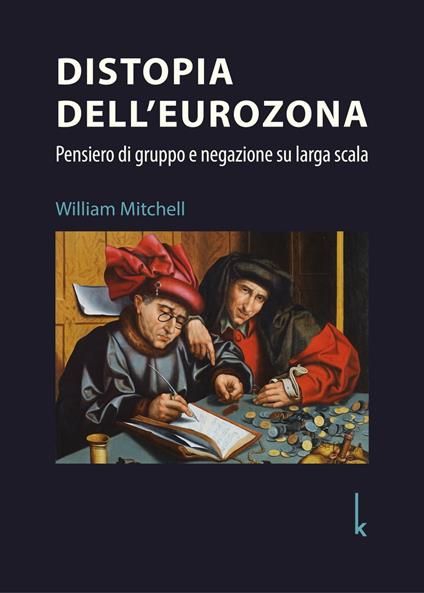 Distopia dell'eurozona - William Mitchell,R. Gaudioso - ebook