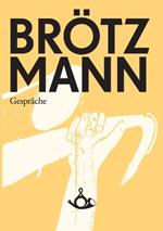 Brötzmann. Gespräche