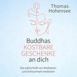 Buddhas kostbare Geschenke an dich