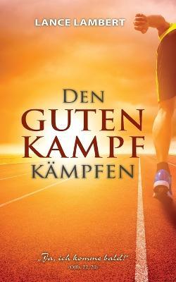 Den Guten Kampf Kampfen - Lance Lambert - cover
