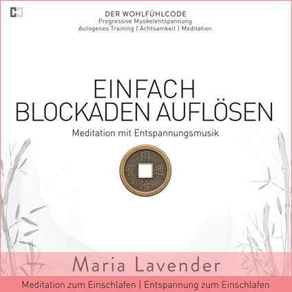 Einfach Blockaden Auflösen | Meditation mit Entspannungsmusik | Meditation zum Einschlafen | Entspannung zum Einschlafen