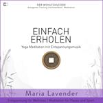 Einfach Erholen | Yoga Meditation mit Entspannungsmusik | Entspannung für Wellness | Meditation für Pause und Sport