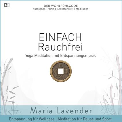 Einfach Rauchfrei | Yoga Meditation mit Entspannungsmusik | Entspannung für Wellness | Meditation für Pause und Sport