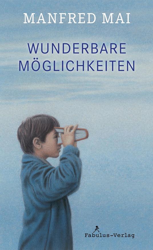 Wunderbare Möglichkeiten - Mai Manfred - ebook
