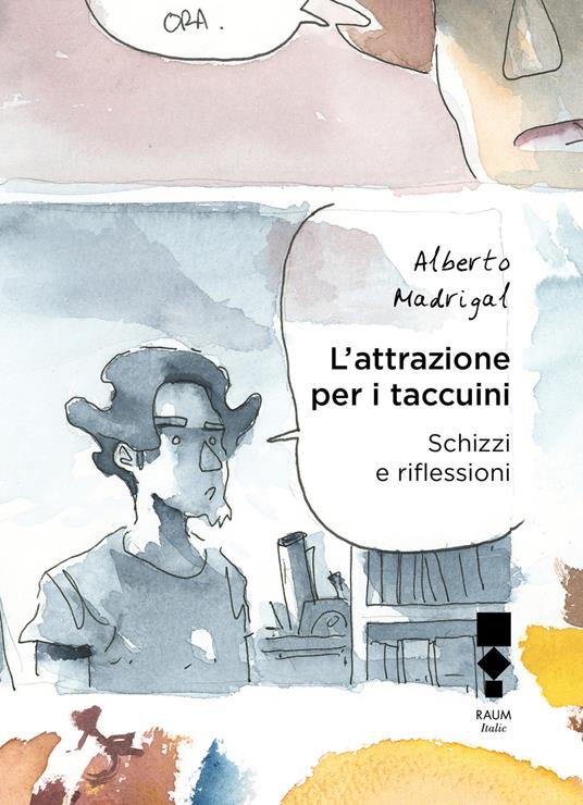 L' attrazione per i taccuini. Schizzi e riflessioni - Alberto Madrigal - ebook