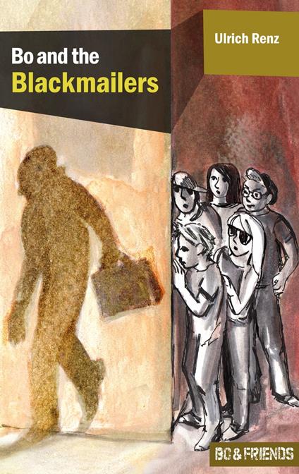 Bo and the Blackmailers (Bo & Friends Book 1) - Ulrich Renz,Vanessa Agnew - ebook