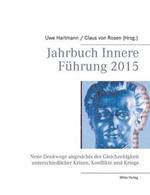 Jahrbuch Innere Führung 2015: Neue Denkwege angesichts der Gleichzeitigkeit unterschiedlicher Krisen, Konflikte und Kriege