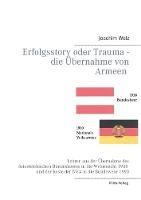 Libro in inglese Erfolgsstory oder Trauma - die Übernahme von Armeen: Lehren aus der Übernahme des österreichischen Bundesheeres in die Wehrmacht 1938 und der Reste der NVA in die Bundewehr 1990  - Joachim Welz