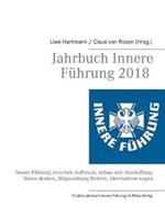 Jahrbuch Innere Führung 2018: Innere Führung zwischen Aufbruch, Abbau und Abschaffung: Neues denken, Mitgestaltung fördern, Alternativen wagen