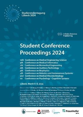 Student Conference Proceedings 2024: 13th Student Conference on Medical Engineering Science, 9th Student Conference on Medical Informatics, 7th Student Conference on Biomedical Engineering, 6th Student Conference on Auditory Technology, 4rd Student Confere - cover
