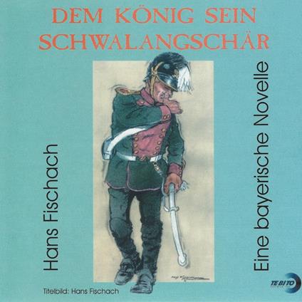 Dem König sein Schwalangschär
