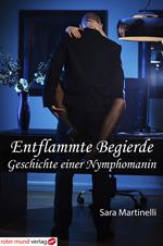 Entflammte Begierde-Geschichte einer Nymphomanin