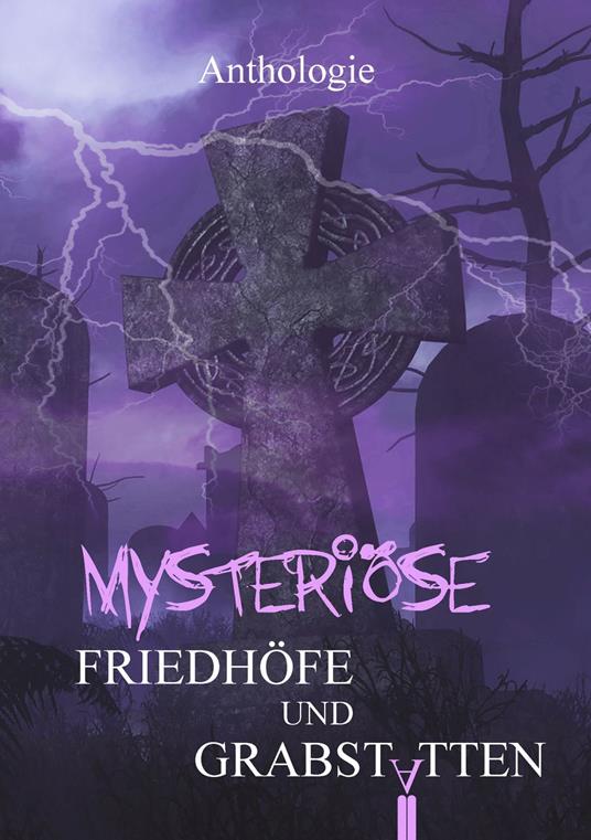 Mysteriöse Friedhöfe und Grabstätten