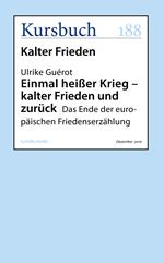 Einmal heißer Krieg – kalter Frieden und zurück