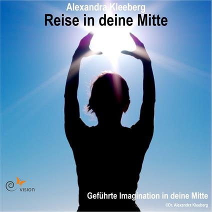 Reise in deine Mitte