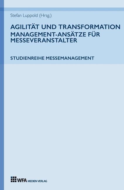 Agilität und Transformation: Management-Ansätze für Messeveranstalter
