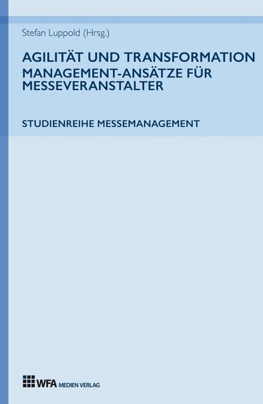 Agilität und Transformation: Management-Ansätze für Messeveranstalter