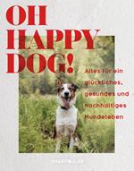 Oh Happy Dog!