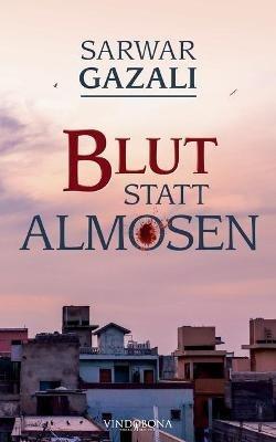 Blut statt Almosen - Sarwar Gazali - cover