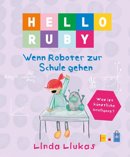 EPUB: Hello Ruby: Wenn Roboter zur Schule gehen - Linda Liukas - ebook