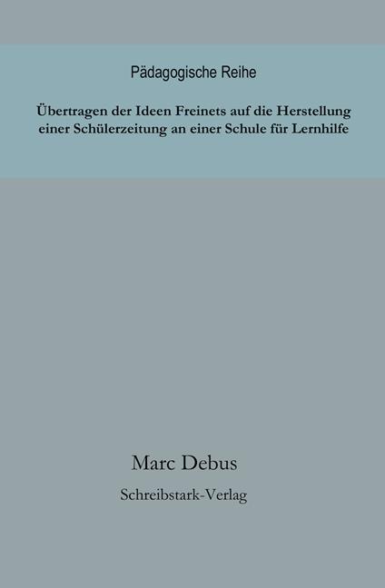 Übertragen der Ideen Freinets auf die Herstellung einer Schülerzeitung an einer Schule für Lernhilfe