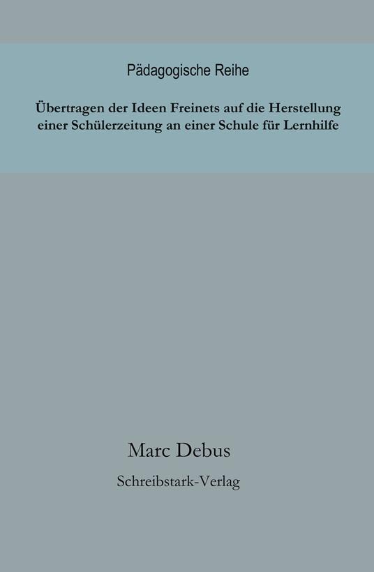 Übertragen der Ideen Freinets auf die Herstellung einer Schülerzeitung an einer Schule für Lernhilfe