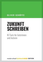 Zukunft Schreiben: KI-Tools für Autorinnen und Autoren