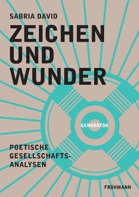 Zeichen und Wunder: Poetische Gesellschaftsanalysen - Sabria David - cover