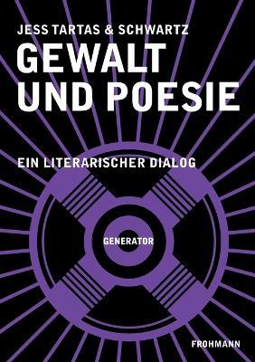 Gewalt und Poesie: Ein literarischer Dialog - Jess Tartas,(Kein Vorname) Schwartz - cover