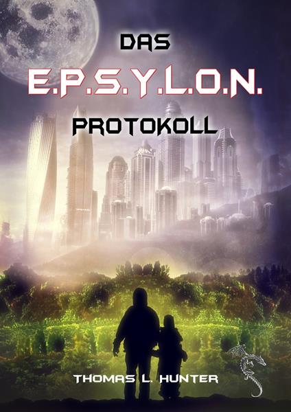 Das E.P.S.Y.L.O.N. Protokoll - Thomas L. Hunter,Azrael ap Cwanderay (Cover) - ebook