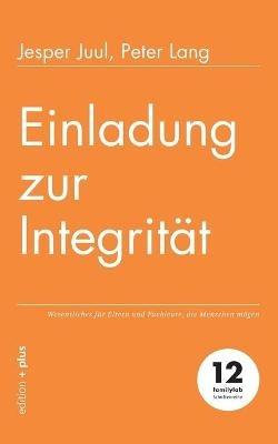 Einladung zur Integrität: Wesentliches für Eltern und Fachleute, die Menschen mögen - Jesper Juul,Peter Lang - cover