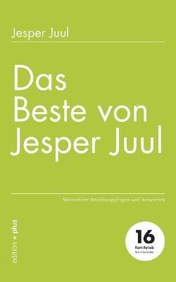 Das Beste von Jesper Juul: Wesentliche Beziehungsfragen und Antworten - Jesper Juul - cover