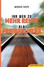 Ihr Weg Zu Mehr Rente ALS Freiberufler